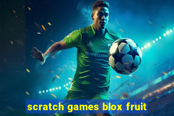 scratch games blox fruit